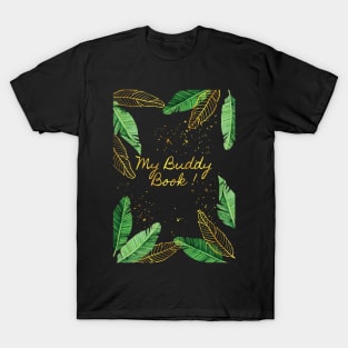 My Buddy Book Gold and green leaf tree T-Shirt